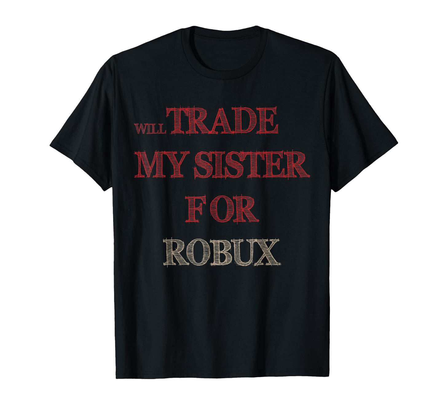 Will Trade My Sister for Robux, Gaming Kids Apparel T-Shirt