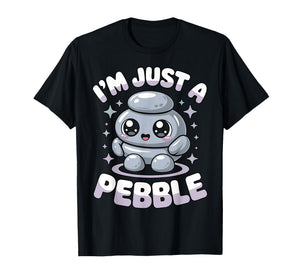 I’m Just a Pebble Cute Funny Rock Collector T-Shirt