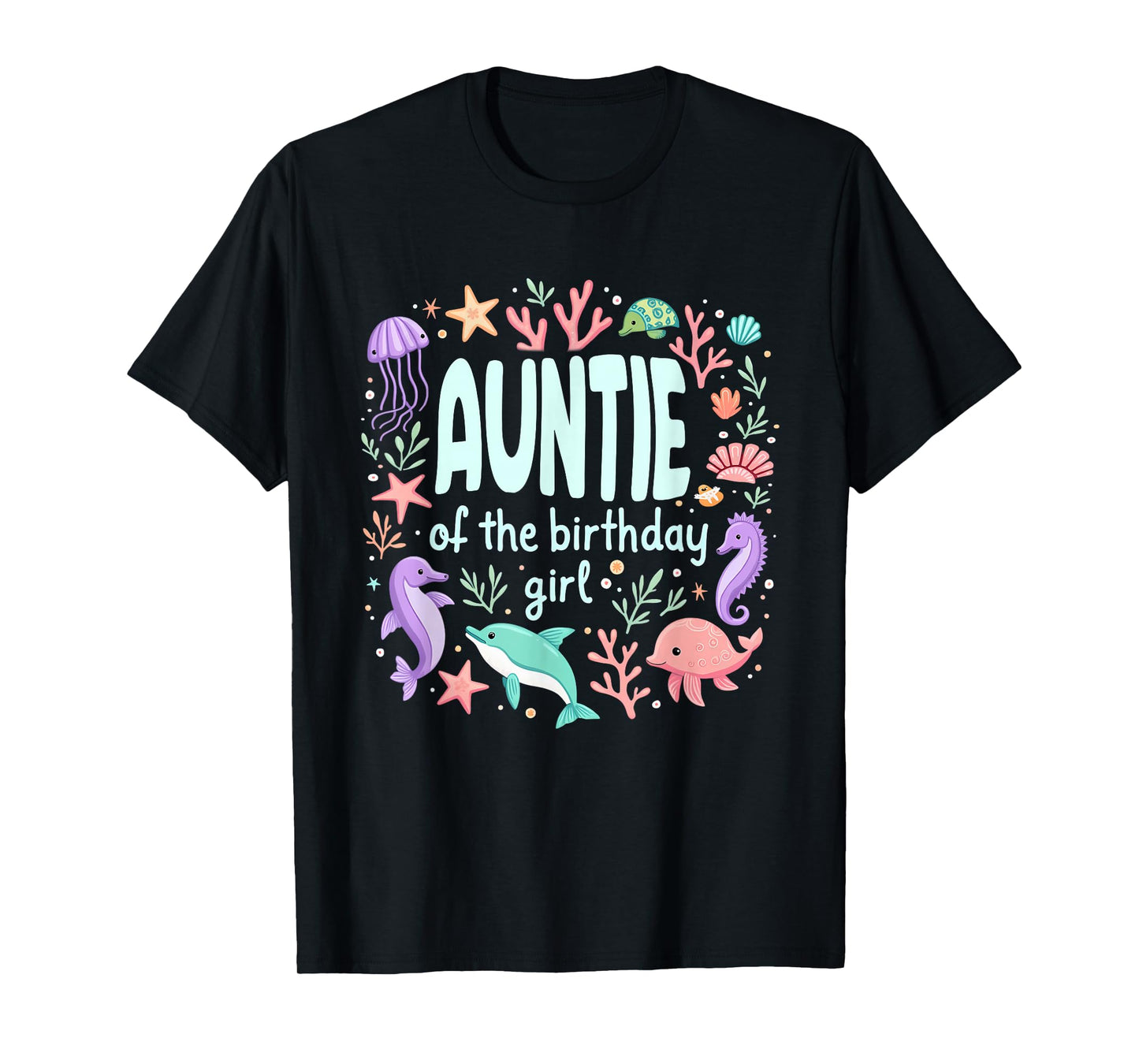 Ocean Sea Animal Mermaid Aunt Auntie of 1st Birthday Girl T-Shirt