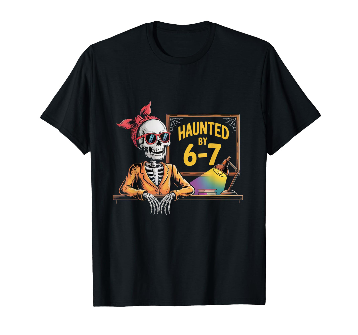 Haunted by 6-7 Funny Teacher Halloween 67 T-Shirt