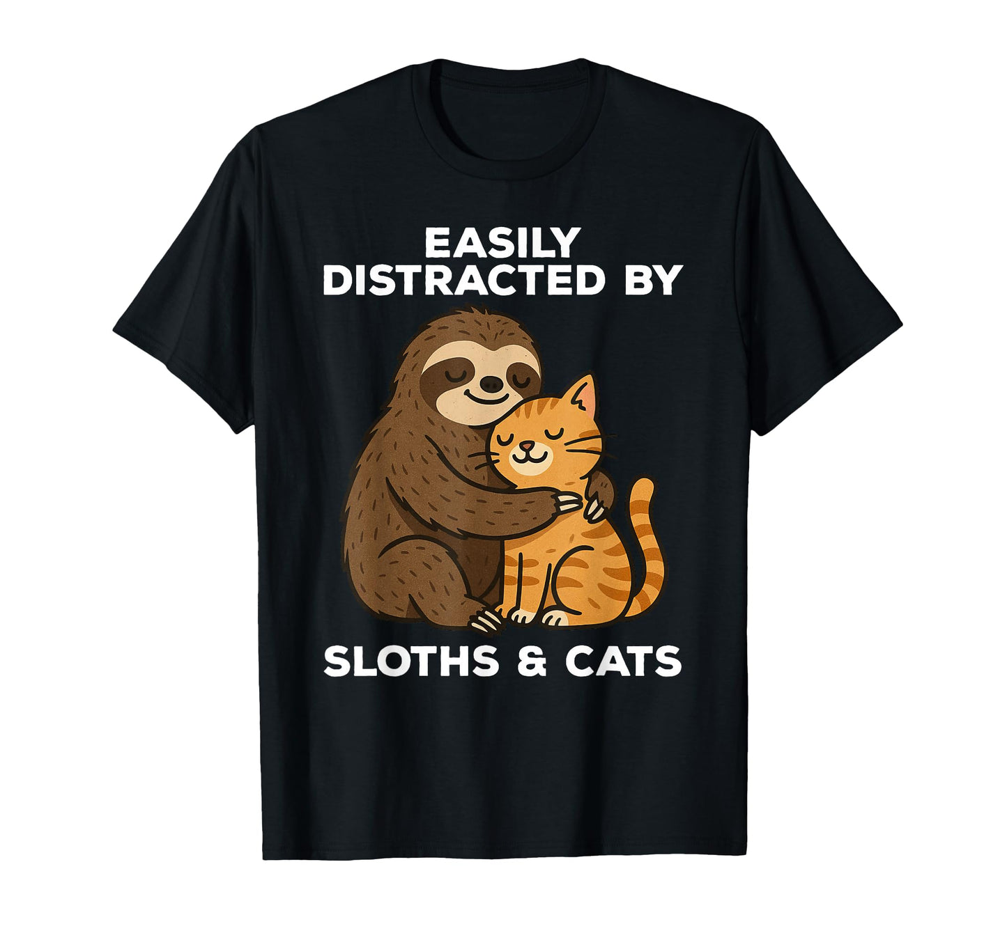 Easily Distracted by Sloths and Cats Funny Sloth T-Shirt