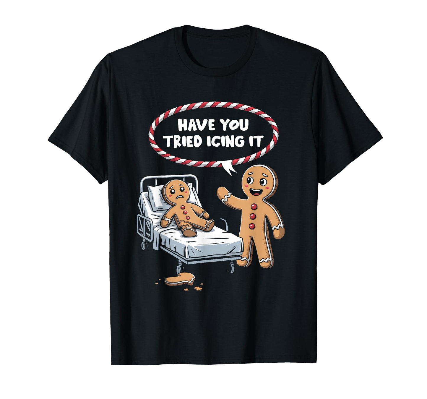 Have You Tried Icing It Gingerbread Christmas Nurse Hospital T-Shirt