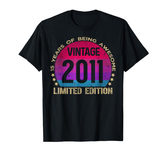 15 Year Old Gifts Vintage 2011 Limited Edition 15th Birthday T-Shirt