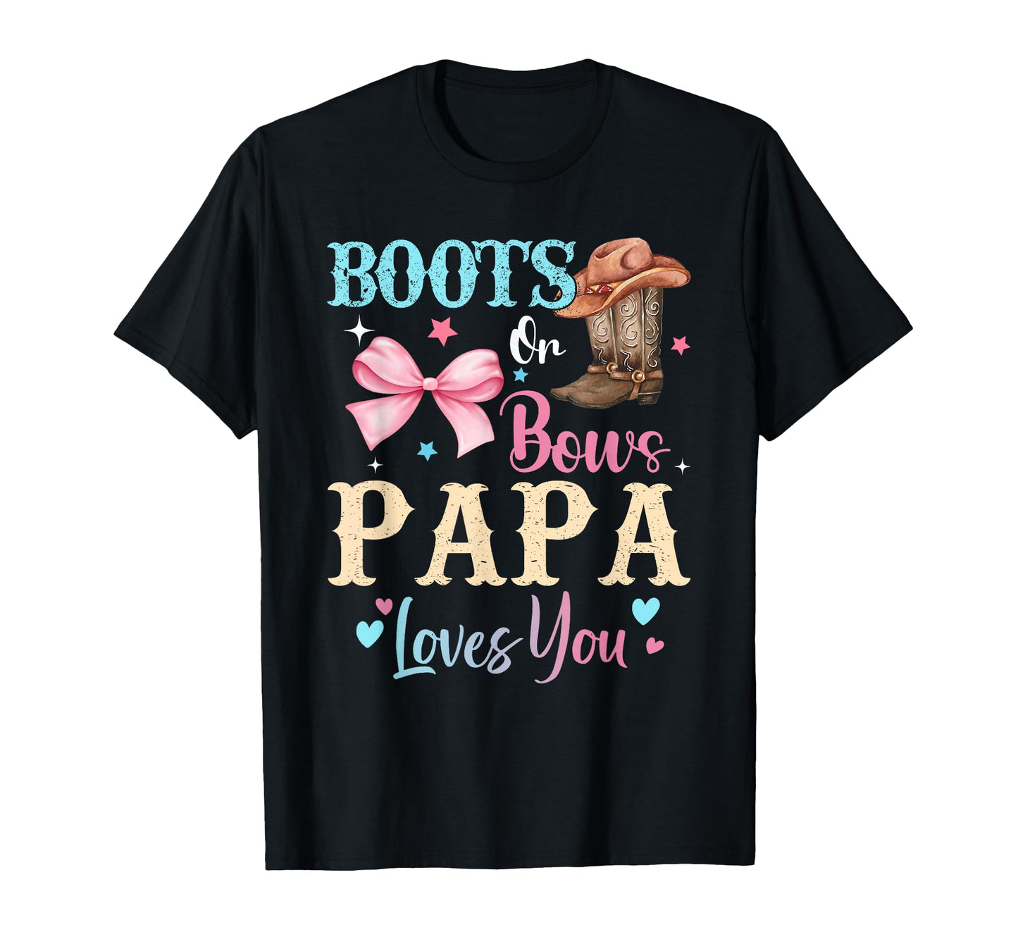 Boots or Bows Papa Loves You Gender Reveal Family T-Shirt