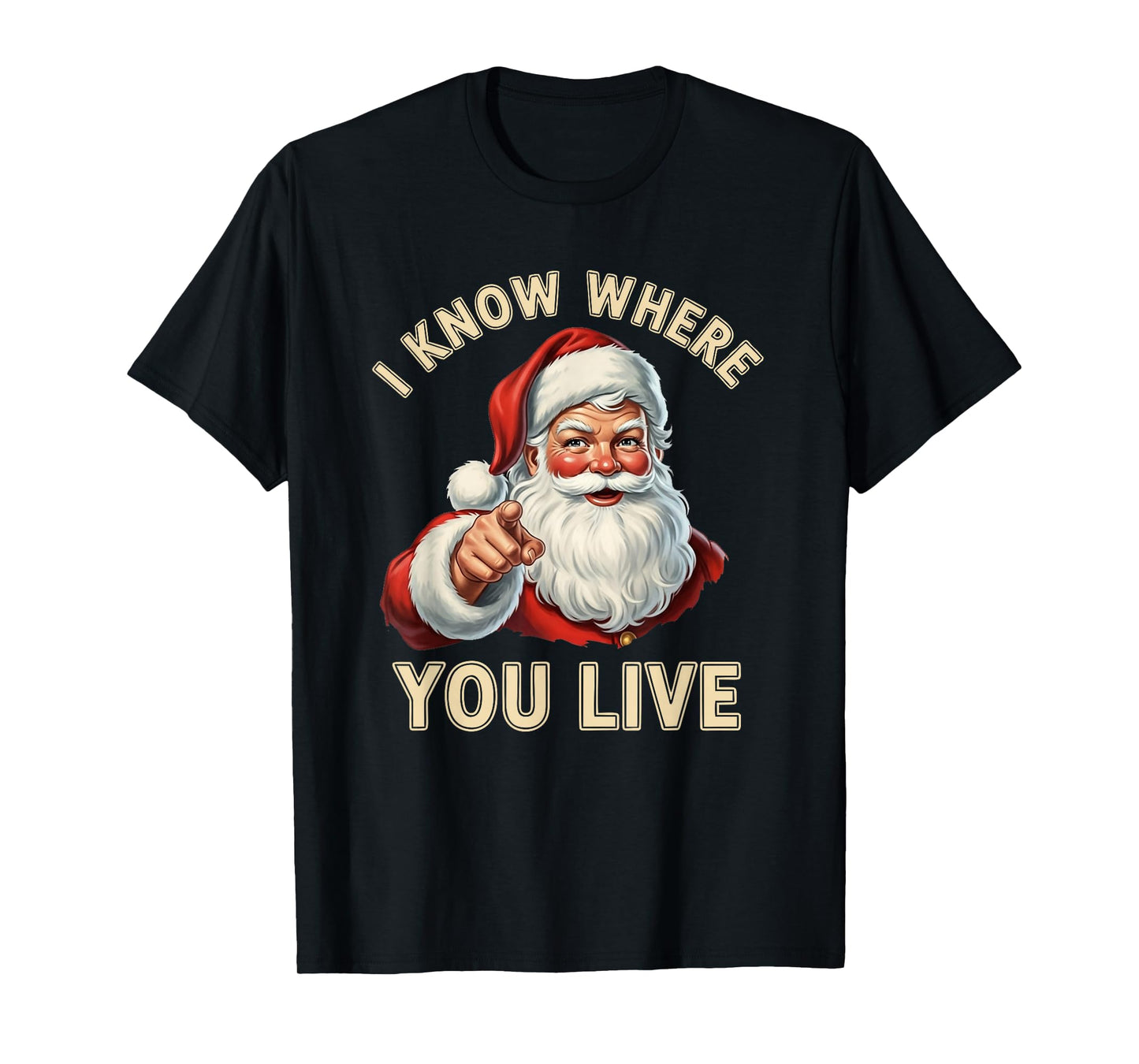 I Know Where You Live Santa Naughty and Nice Christmas Humor T-Shirt