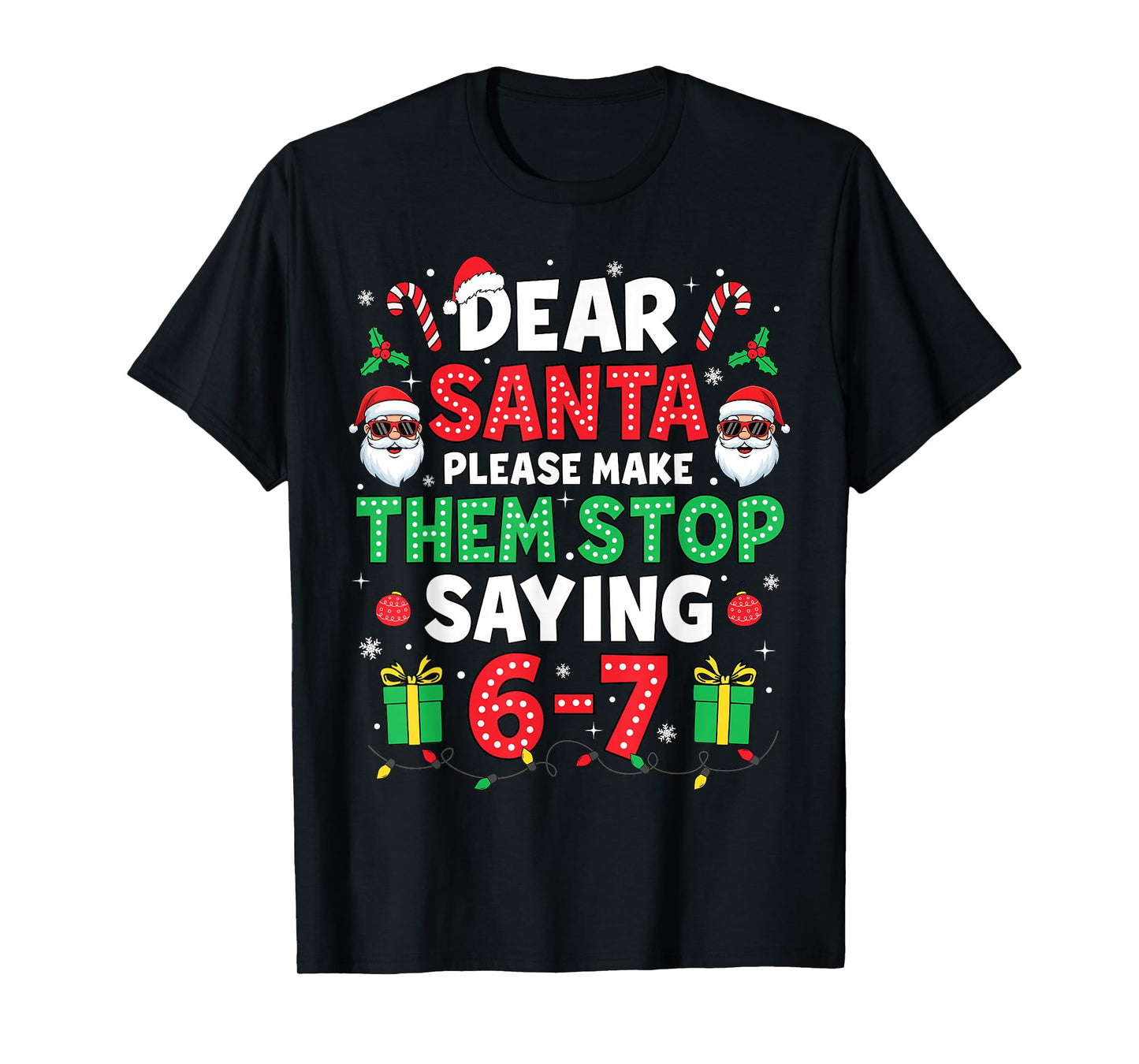 Dear Santa 67 Funny Christmas Six Seven 6-7 Men Women T-Shirt