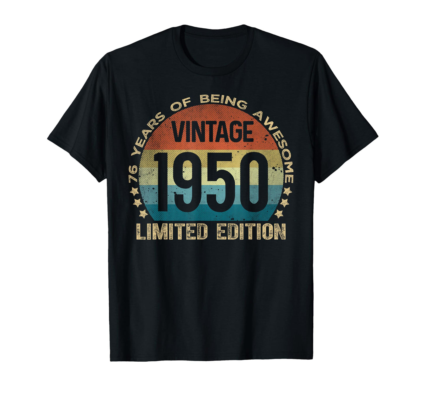 76 Year Old Gifts Vintage 1950 Limited Edition 76th Birthday T-Shirt