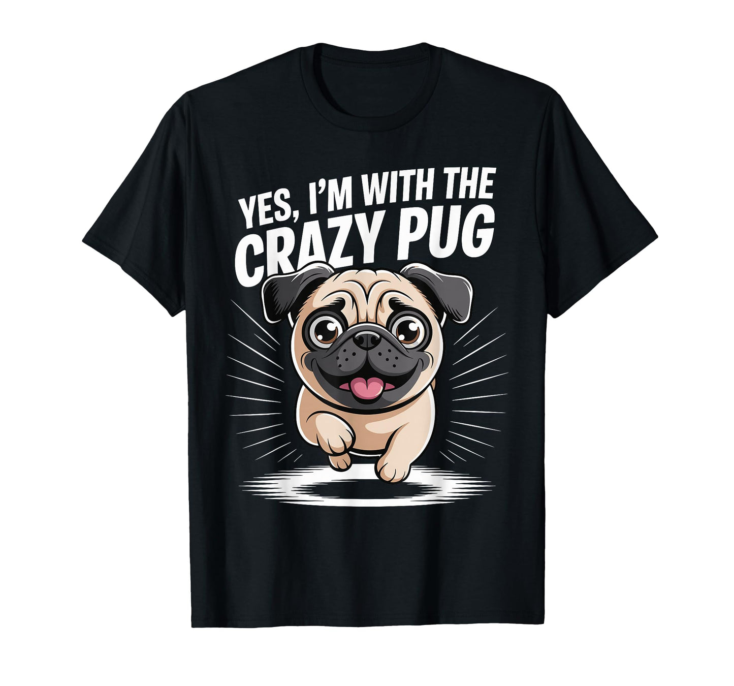 Funny Cute Pet Small Dog Breed Yes I'm with The Crazy Pug T-Shirt