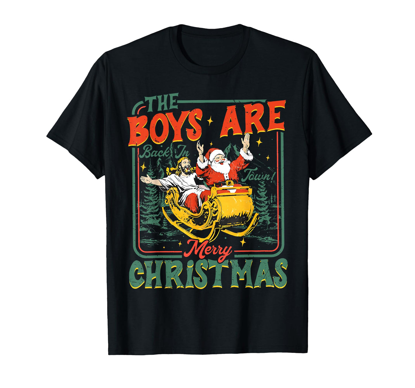 Funny Jesus Santa The Boys are Back in Town Merry Christmas T-Shirt