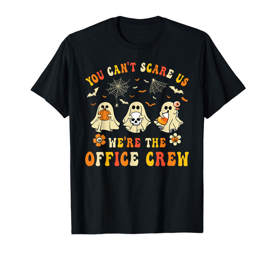 You Can't Scare Us We're The Office Crew Workers Halloween T-Shirt