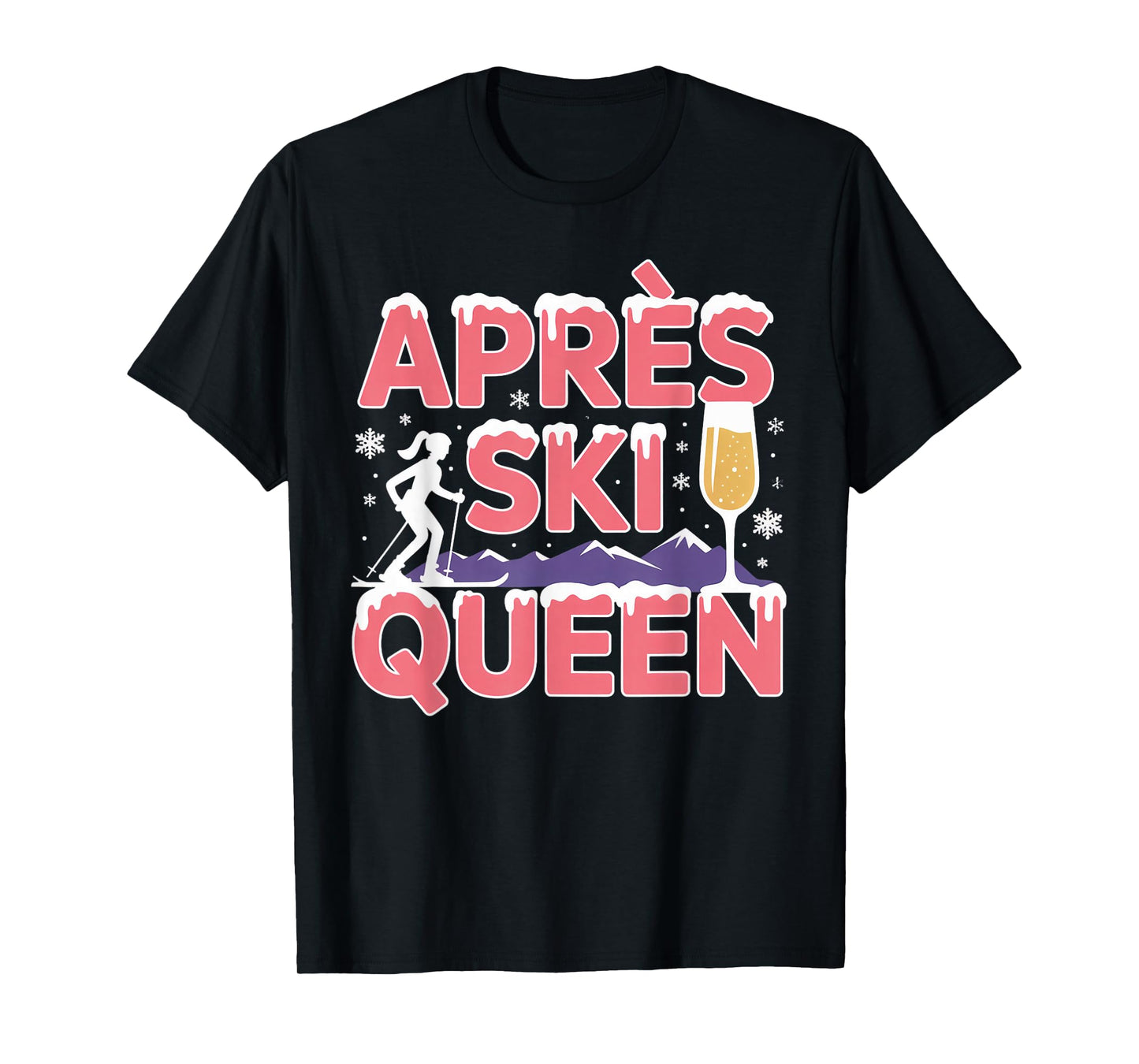 Apres Ski Queen Skiing Snowboarding Skier Apres Ski T-Shirt