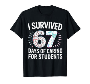 Funny I Survived 67 Days of School Nurse Tie Dye Women Men T-Shirt