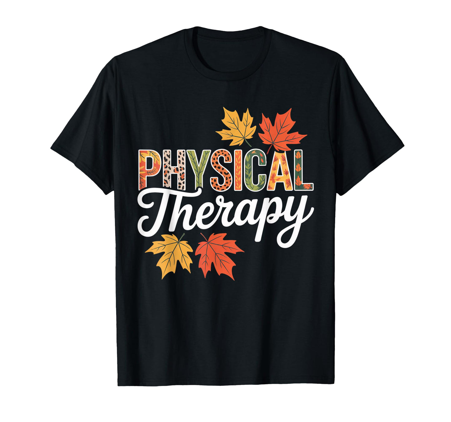 Physical Therapy Fall Leaves Thanksgiving Autumn T-Shirt