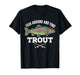 Fish Around and Find Trout Funny Fishing Fishermen Womens T-Shirt