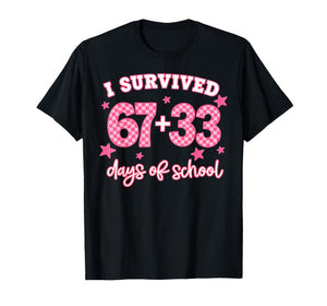 Pink I Survived 67 + 33 Day of School Six Seven Teacher T-Shirt