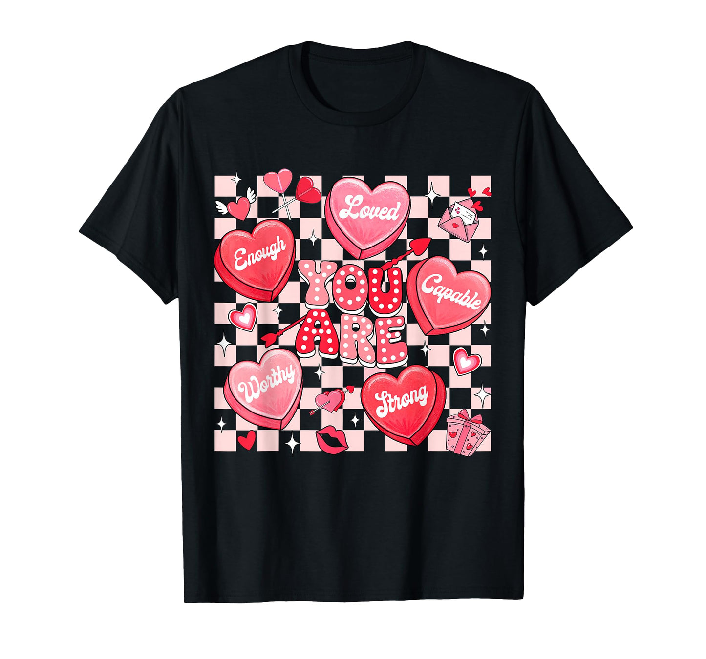 You are Loved Worthy Enough Heart Candy Teacher Valentine T-Shirt