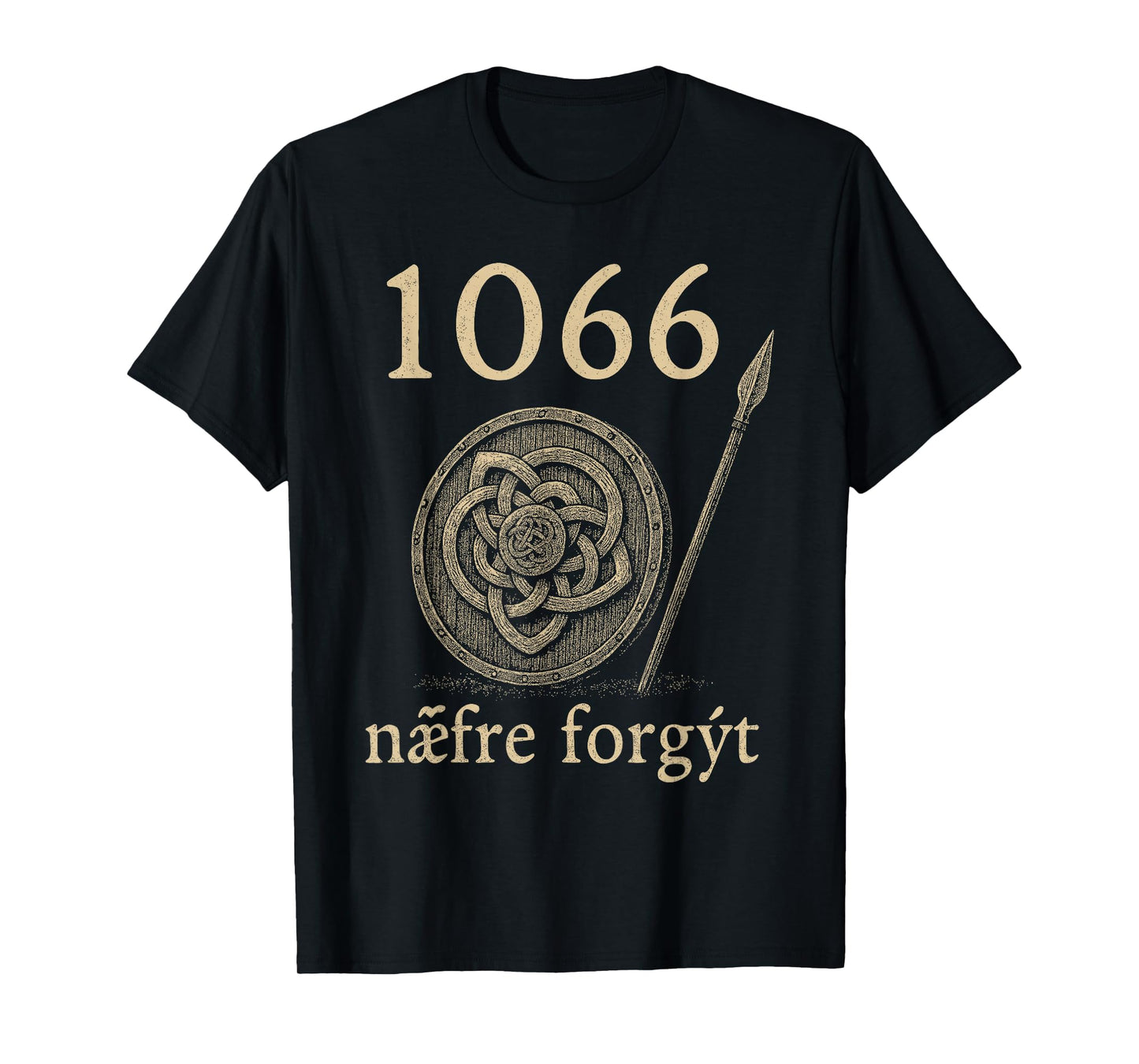 1066 Næfre Forgyt Old English Viking History Quote T-Shirt