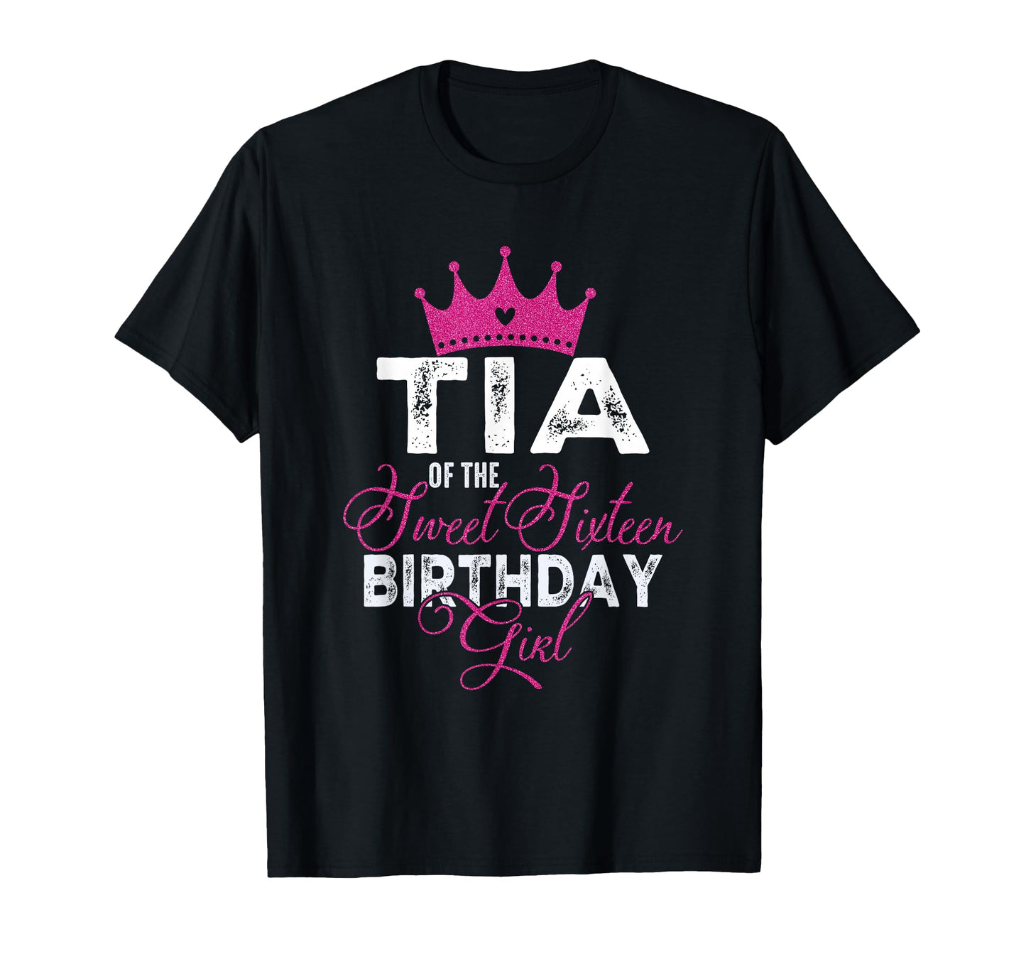Tia of The Sweet Sixteen Bday Girl 16th Pink Crown T-Shirt
