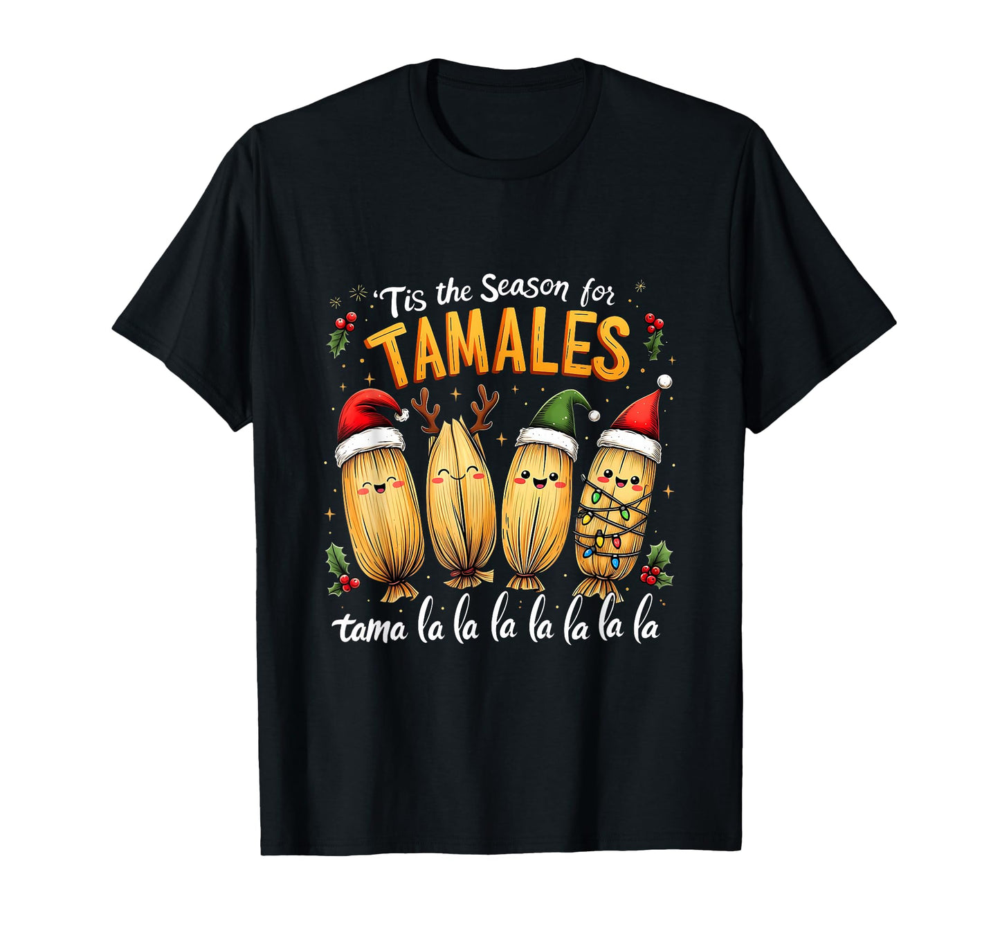 Tis The Season for Tamales Mexican Tamala Christmas Navidad T-Shirt