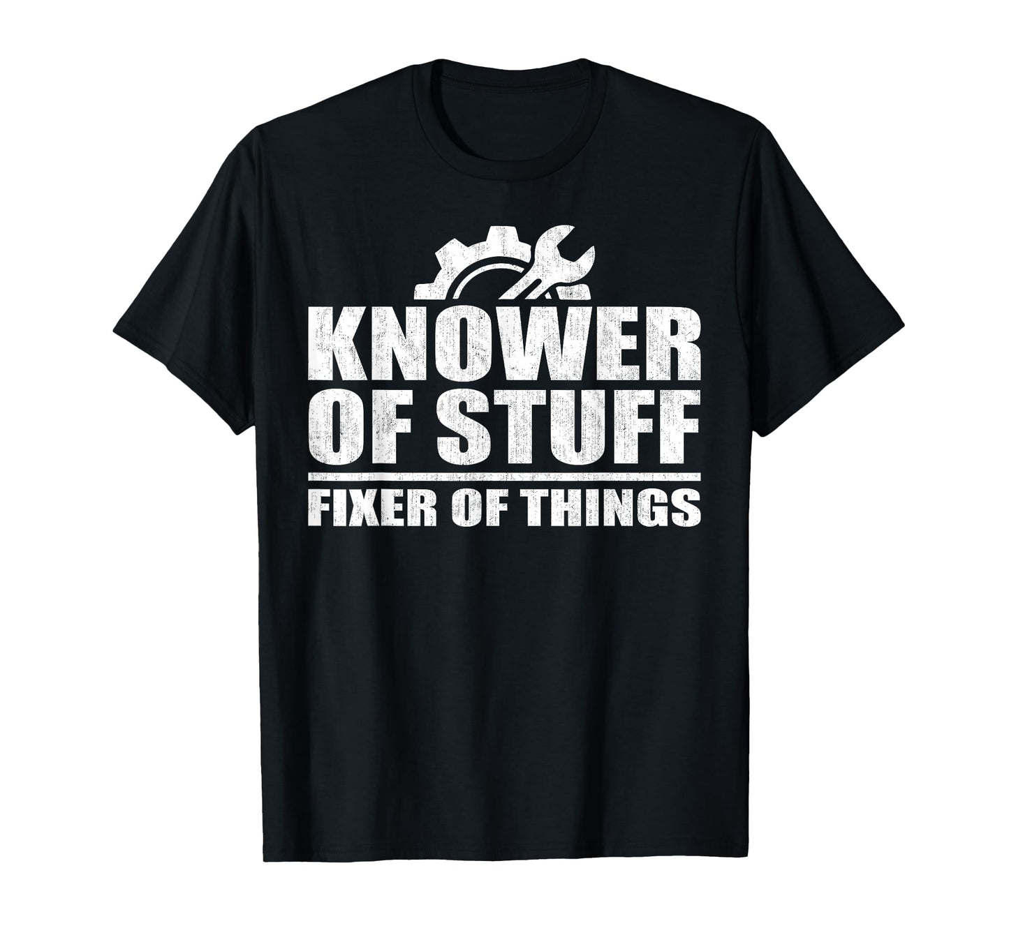 Knower of Stuff Fixer of Things Funny Mechanic Father's Day T-Shirt