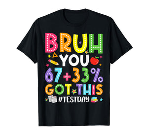 Bruh 67 Test Day Meme You Got This Teacher Testing Boys Kids T-Shirt