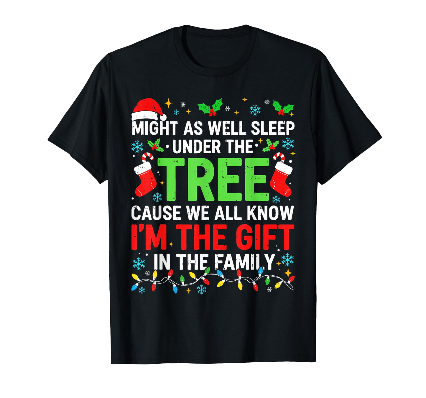 Funny I’m The Gift Christmas Shirt Men Women Kids Family T-Shirt