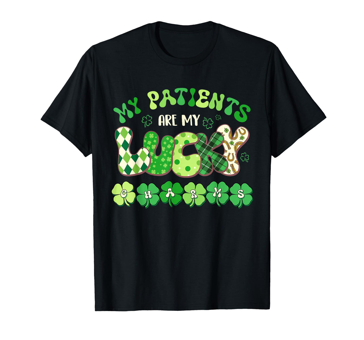 My Patients are Lucky Charms St Patricks Day Nurse T-Shirt