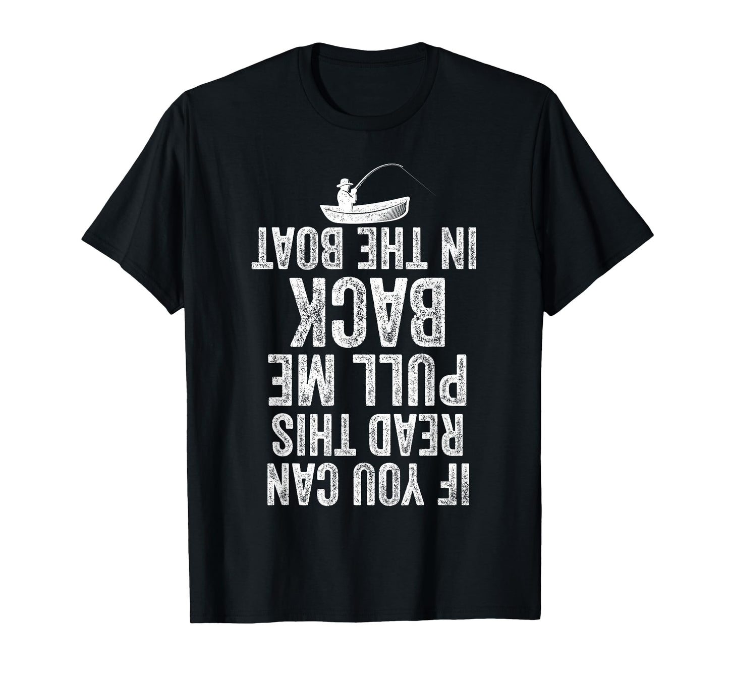 If You Can Read This Pull Me Back in The Boat Funny Fishing T-Shirt