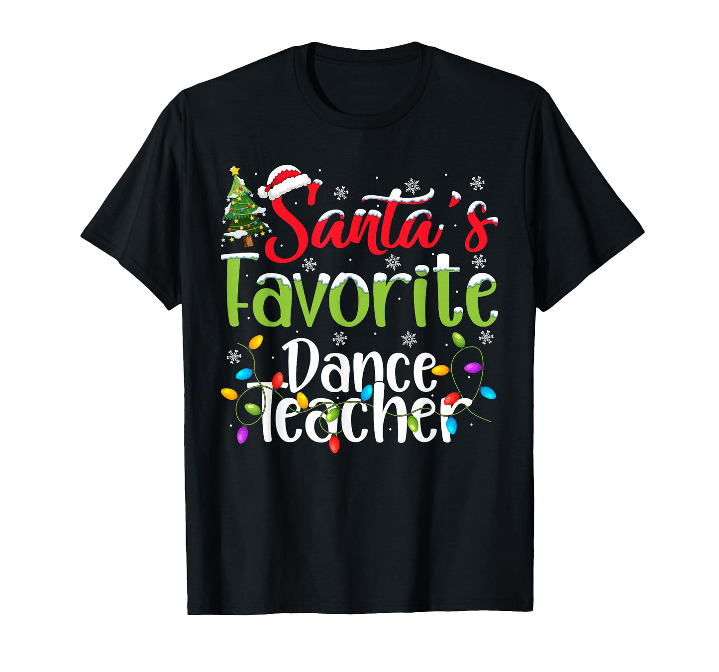 Santa Favorite Dance Teacher Christmas Lights Family Xmas T-Shirt
