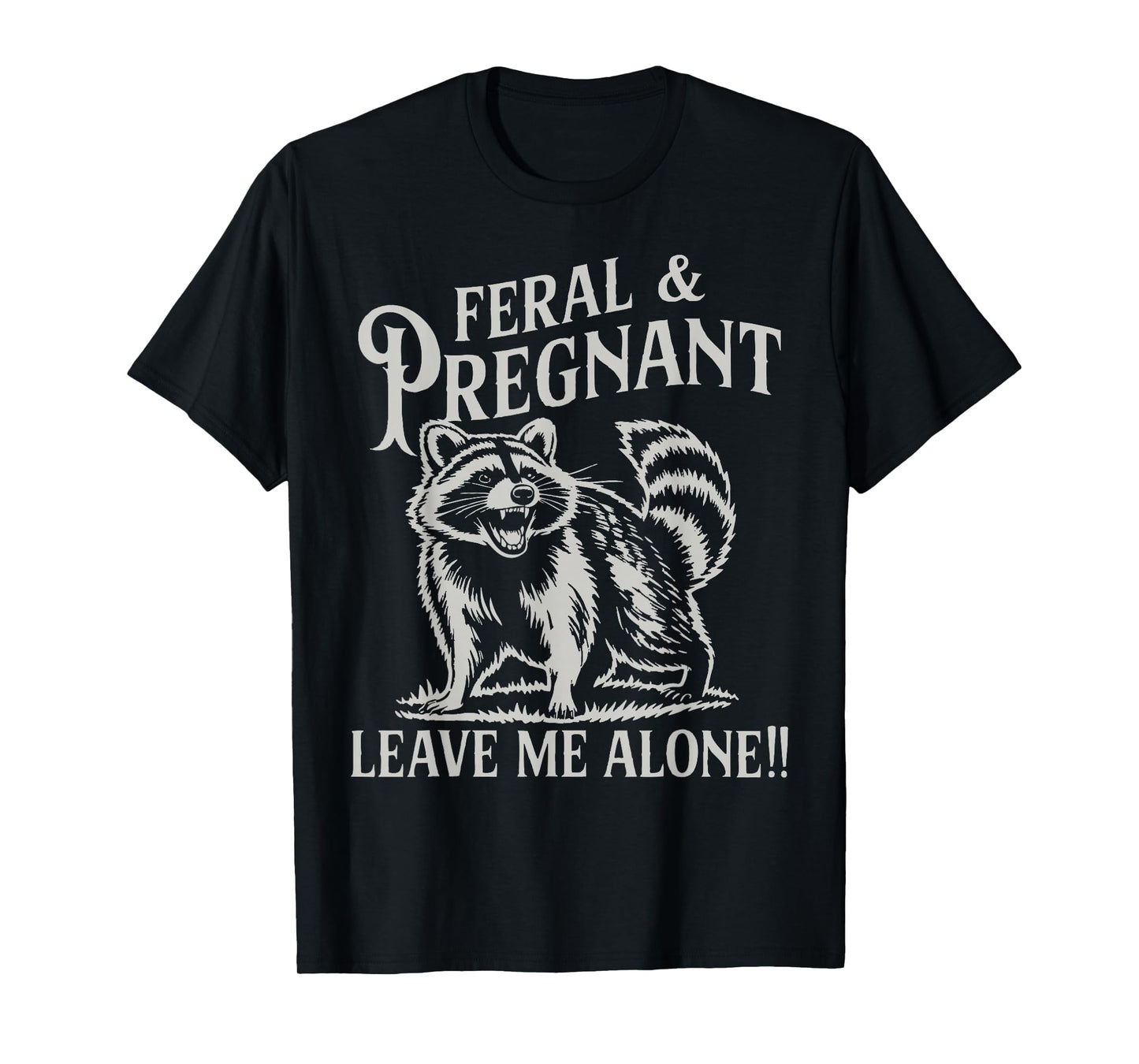 Feral and Pregnant Racoon Shirt Pregnancy Mom to Be 2026 Mom T-Shirt