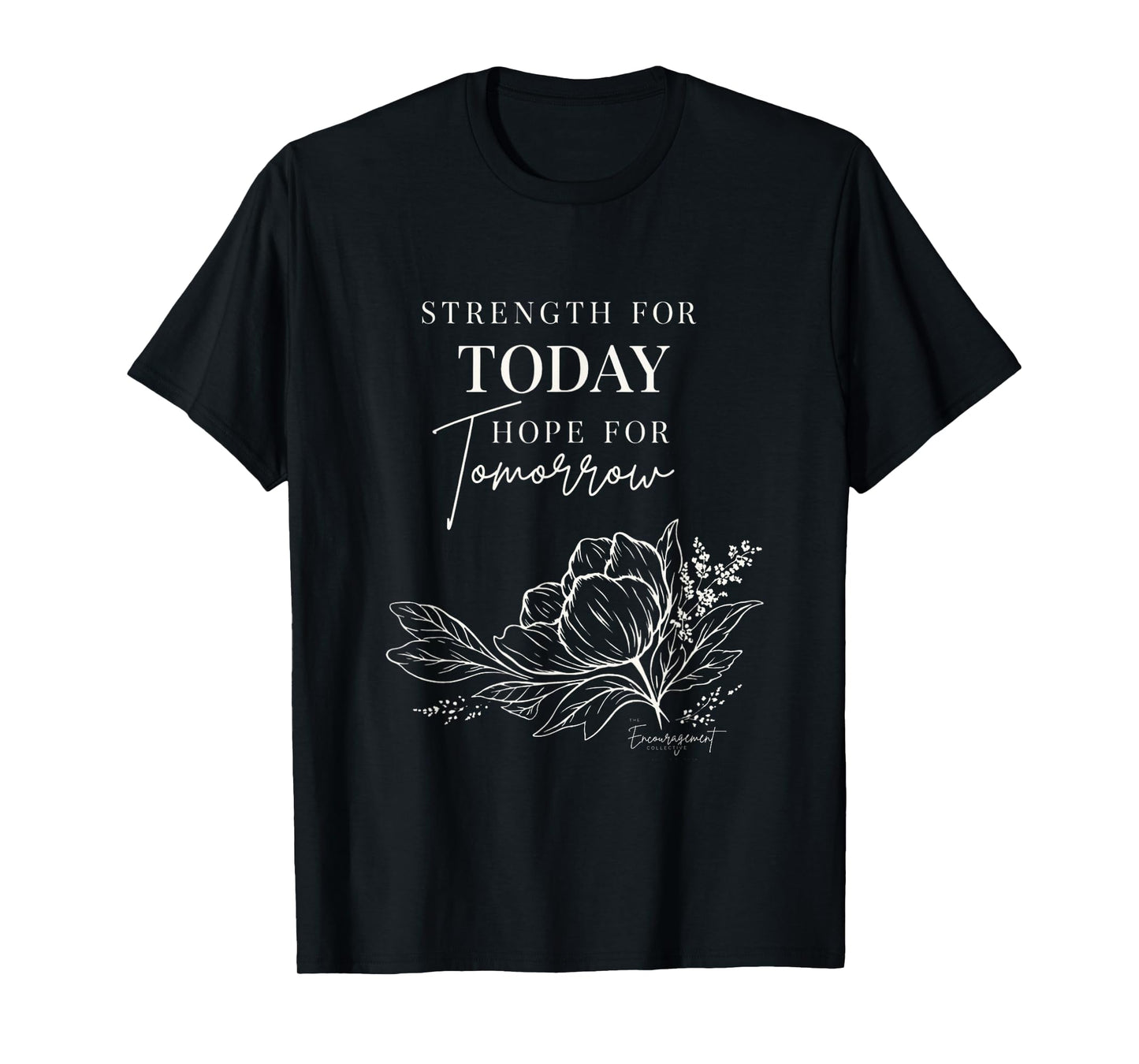 Strength for Today Hope for Tomorrow Christian Design T-Shirt