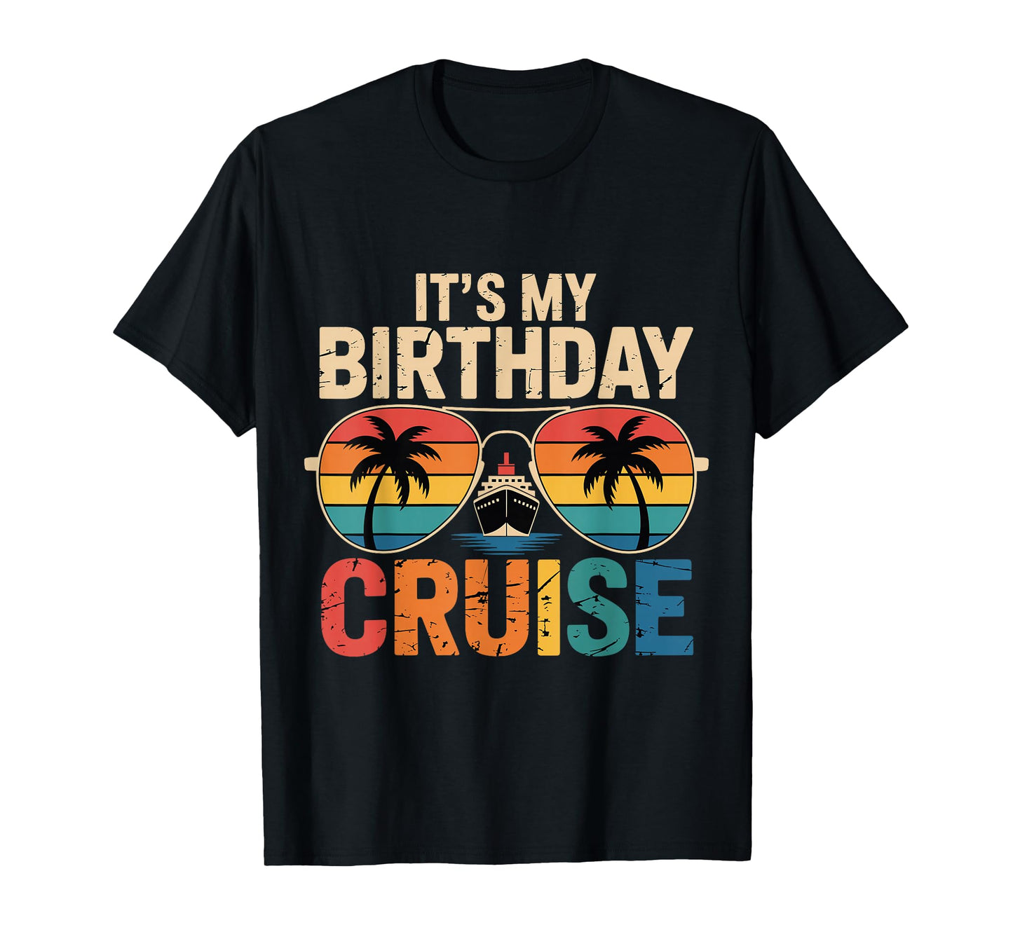 Family Vacation Cruising Sunglasses It's My Birthday Cruise T-Shirt