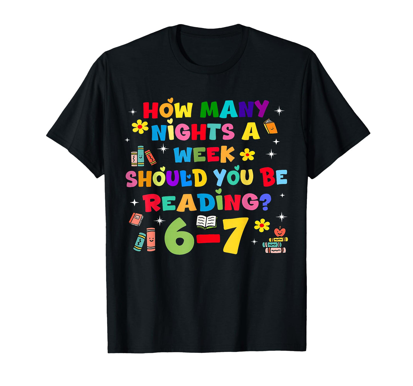 How Many Nights A Week Should You Be Reading 6-7 Rainbow T-Shirt