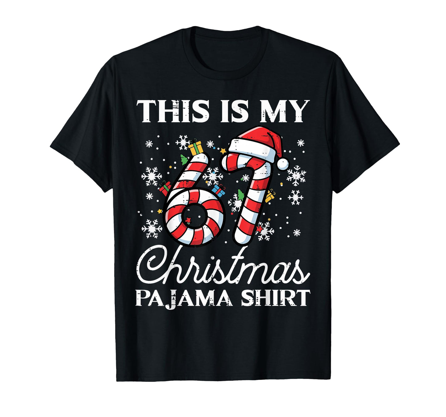 This is My 67 Christmas Pajama Shirt Funny 6 7 Meme Xmas T-Shirt