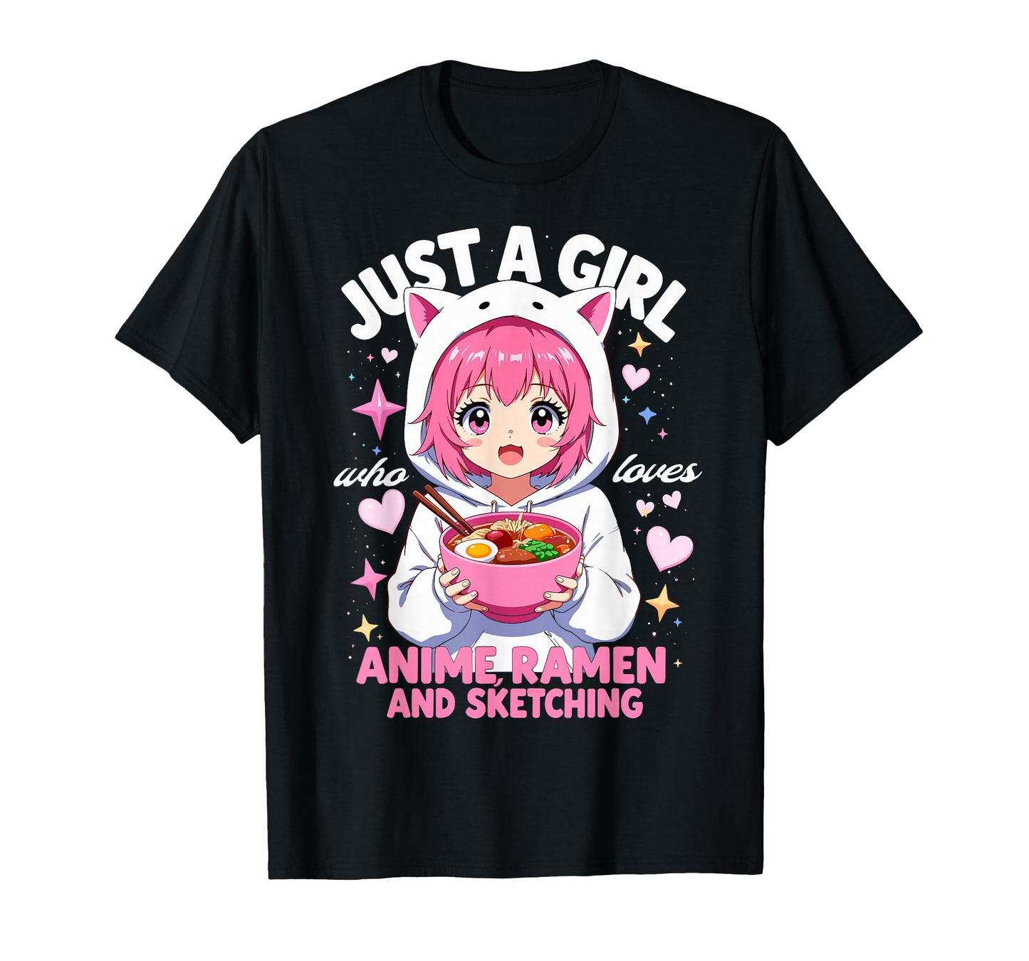Just a Girl who Really Loves Anime Ramen & Sketching Kawaii T-Shirt