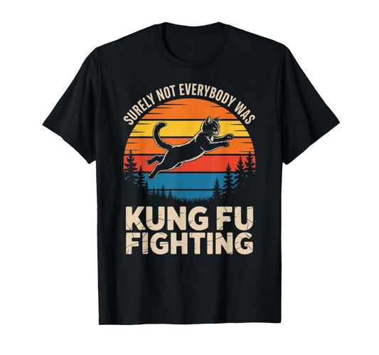 Funny Retro Cat Surely Not Everyone was Kung Fu Fighting T-Shirt