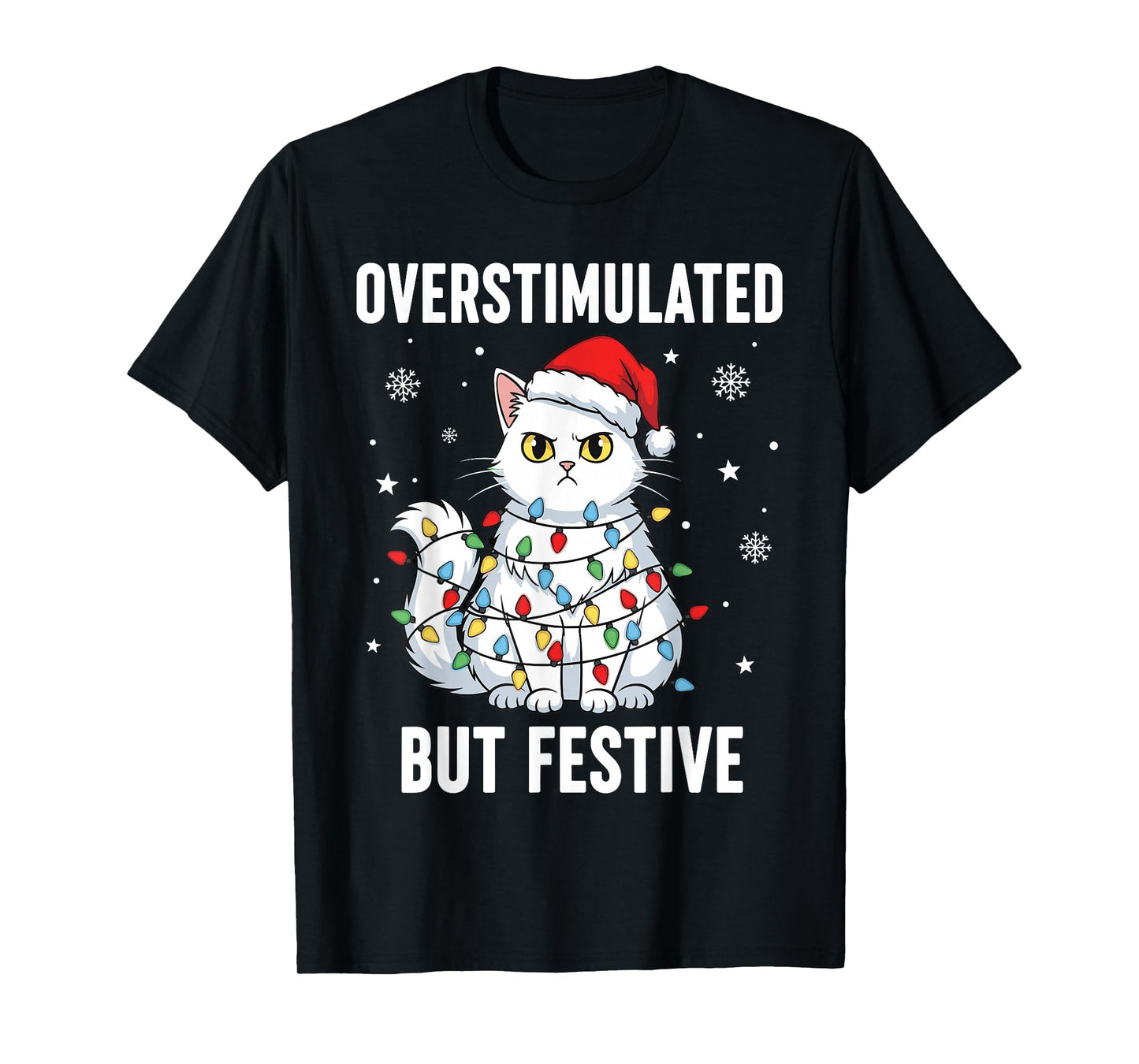 Fun Christmas Cat Shirt Women, Overstimulated But Festive T-Shirt