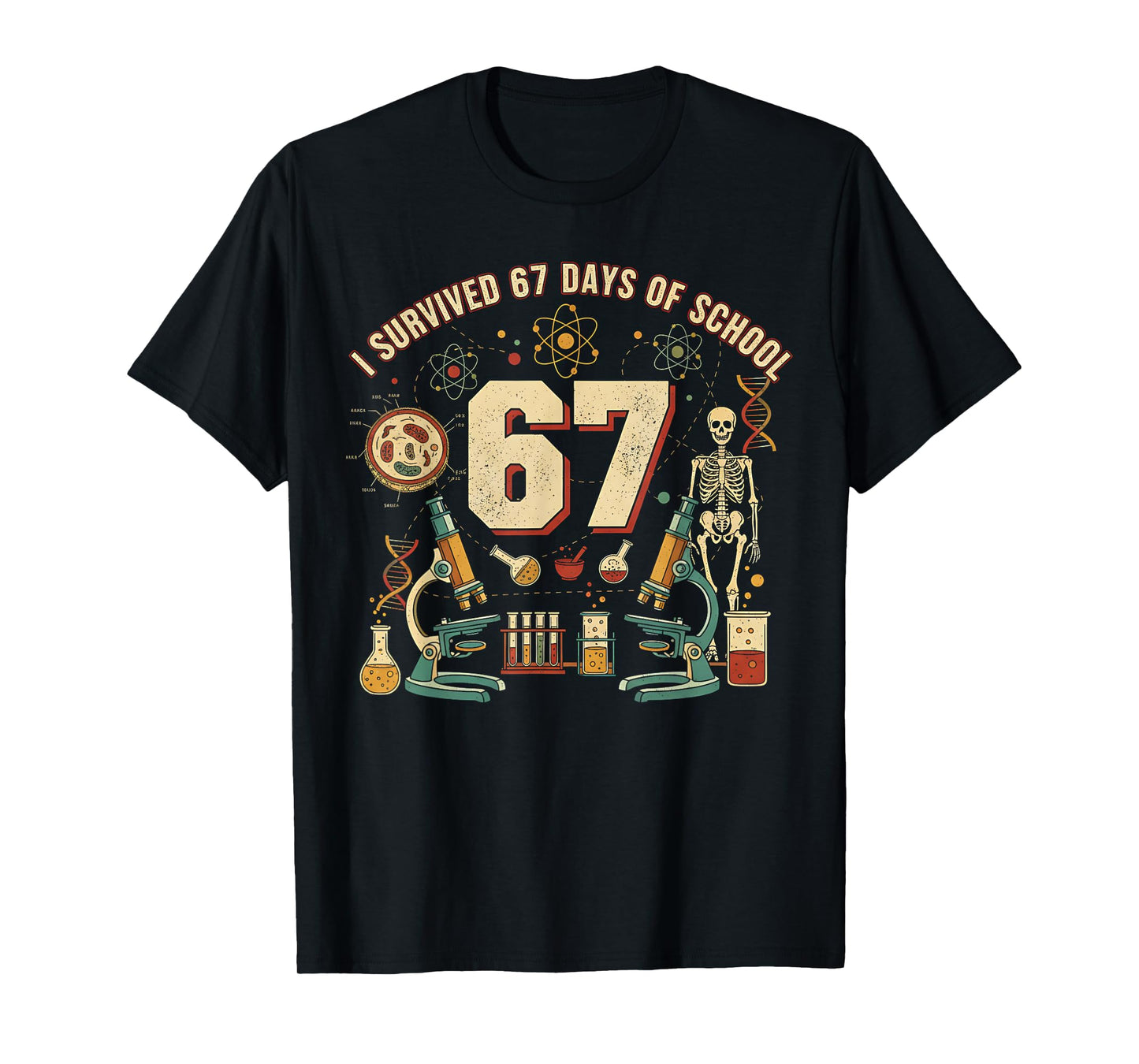 I Survived 67 Days of School Biology 67 Meme Science Teacher T-Shirt