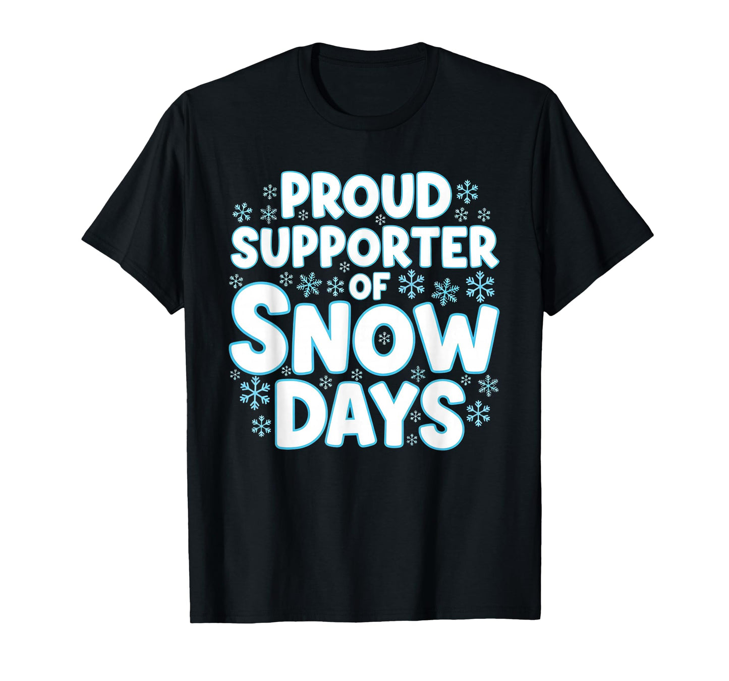 Proud Supporter of Snow Days Funny Teacher Crew T-Shirt