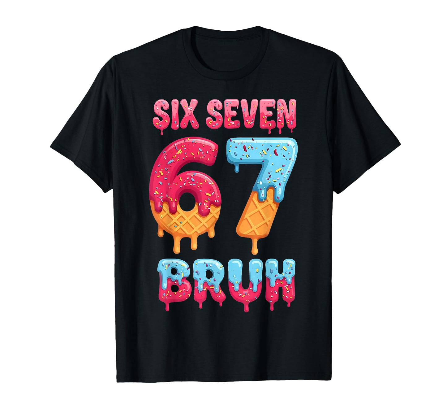 Six Seven Bruh 67 Ice Cream Drip Baseball for Men Women Kids T-Shirt