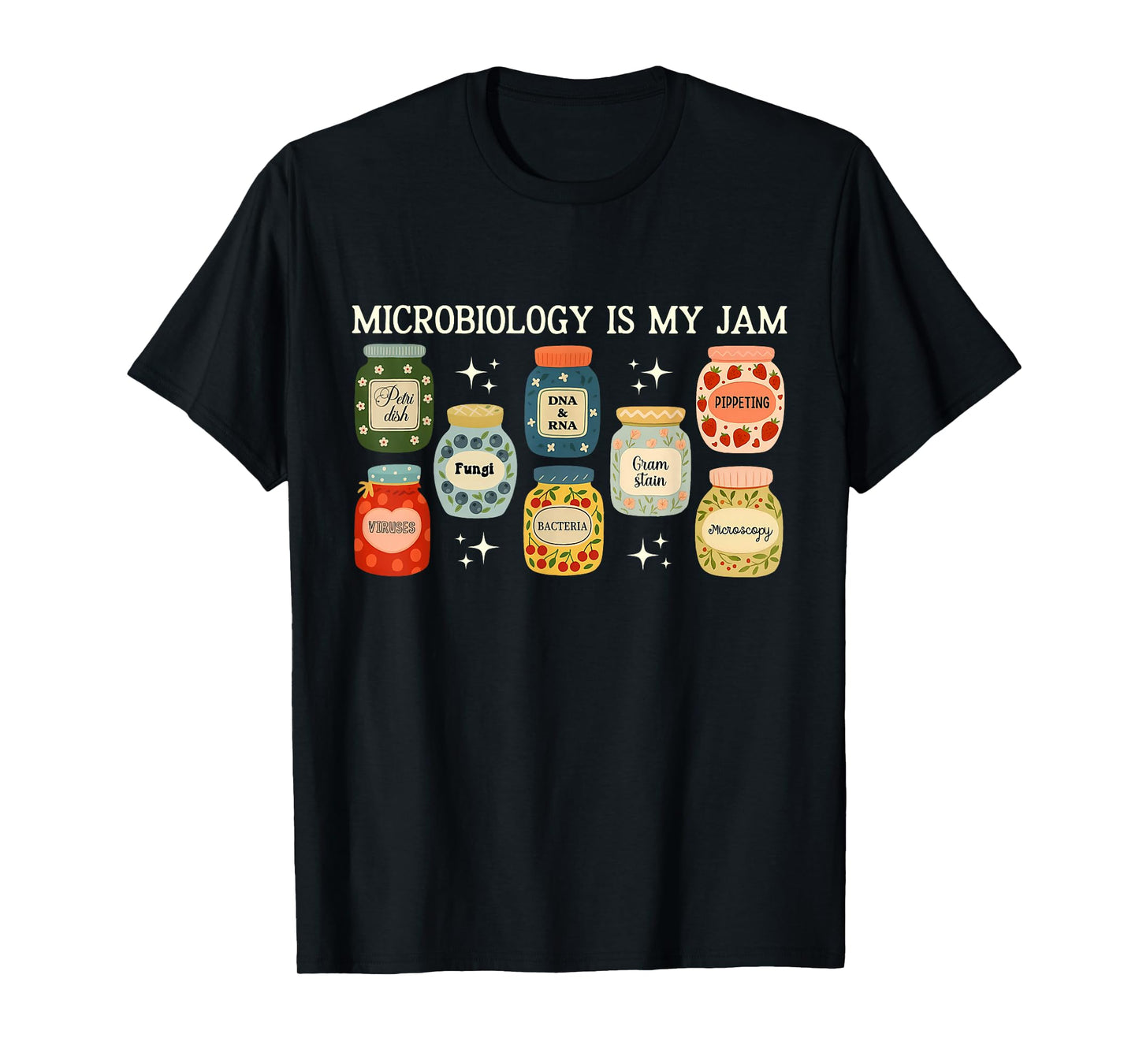 Microbiology is My Jam Bacteria & Cells Biology STEM Teacher T-Shirt
