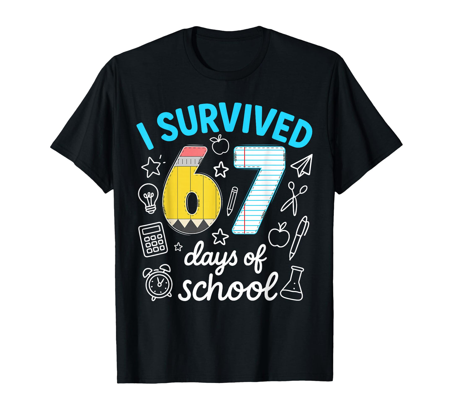 I Survived 67 Days of School Funny 67 Meme Teachers Students T-Shirt