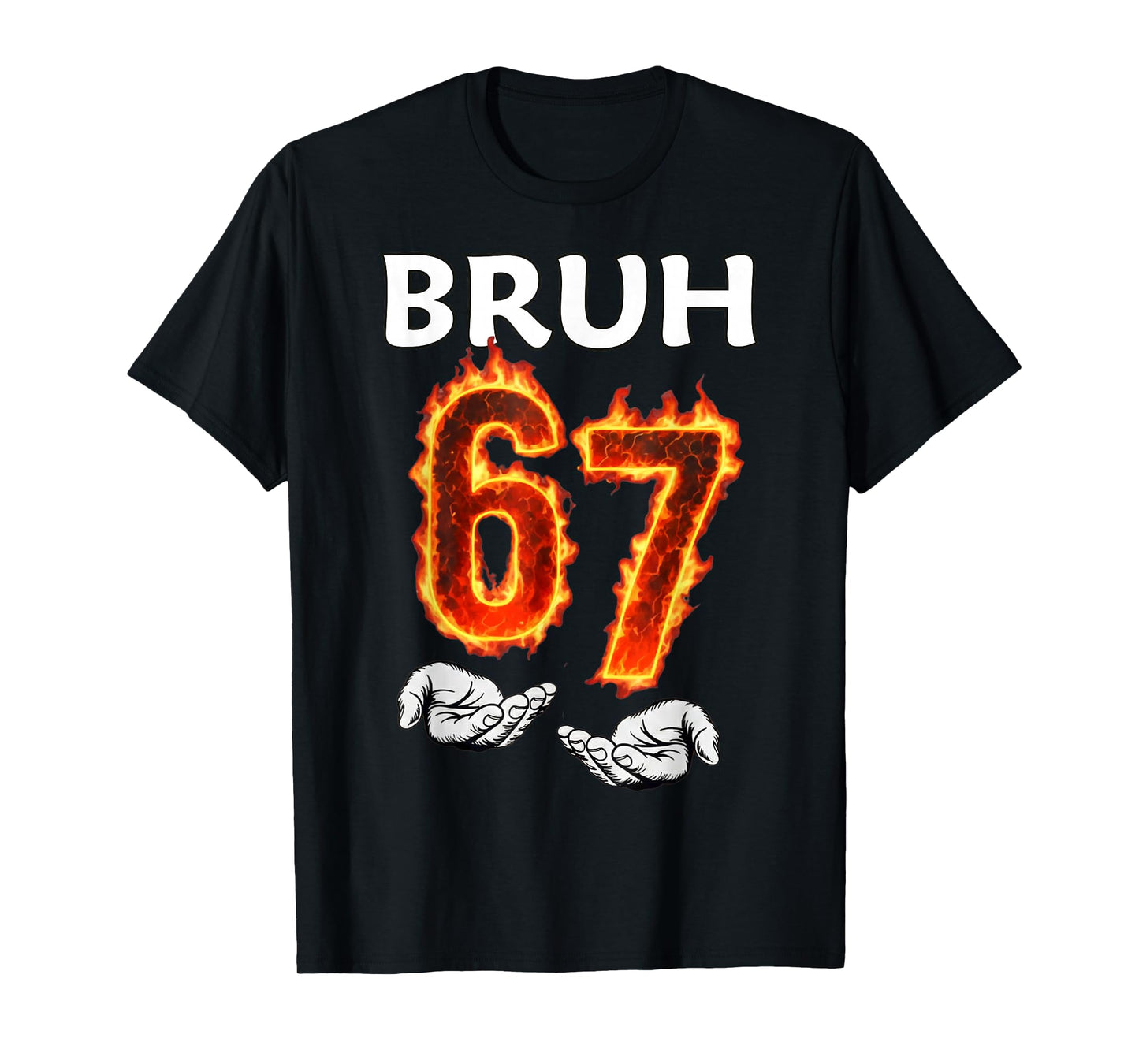 6 7 Meme Six Seven Bruh 67 Hands Meme Girls Boys Kids Funny T-Shirt