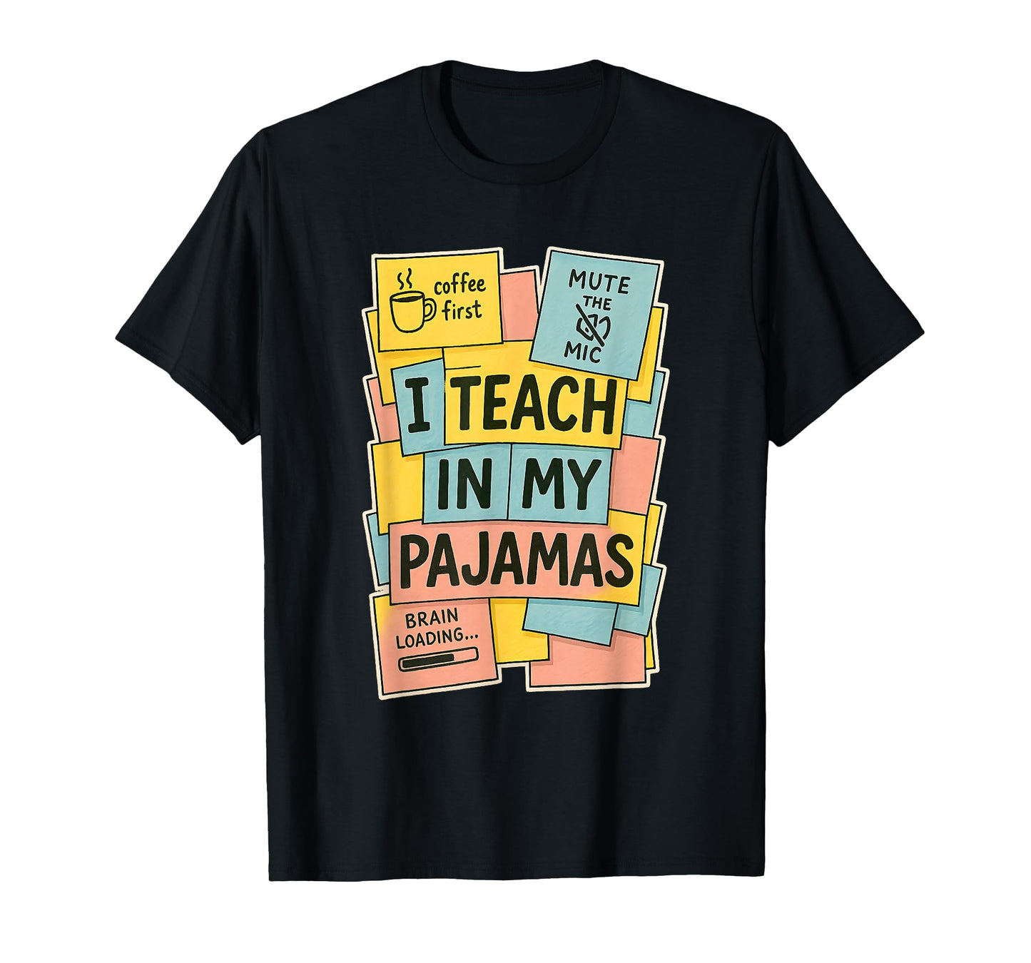Pajamas Day Funny Home School Remote Teacher PJs Sticky Note T-Shirt
