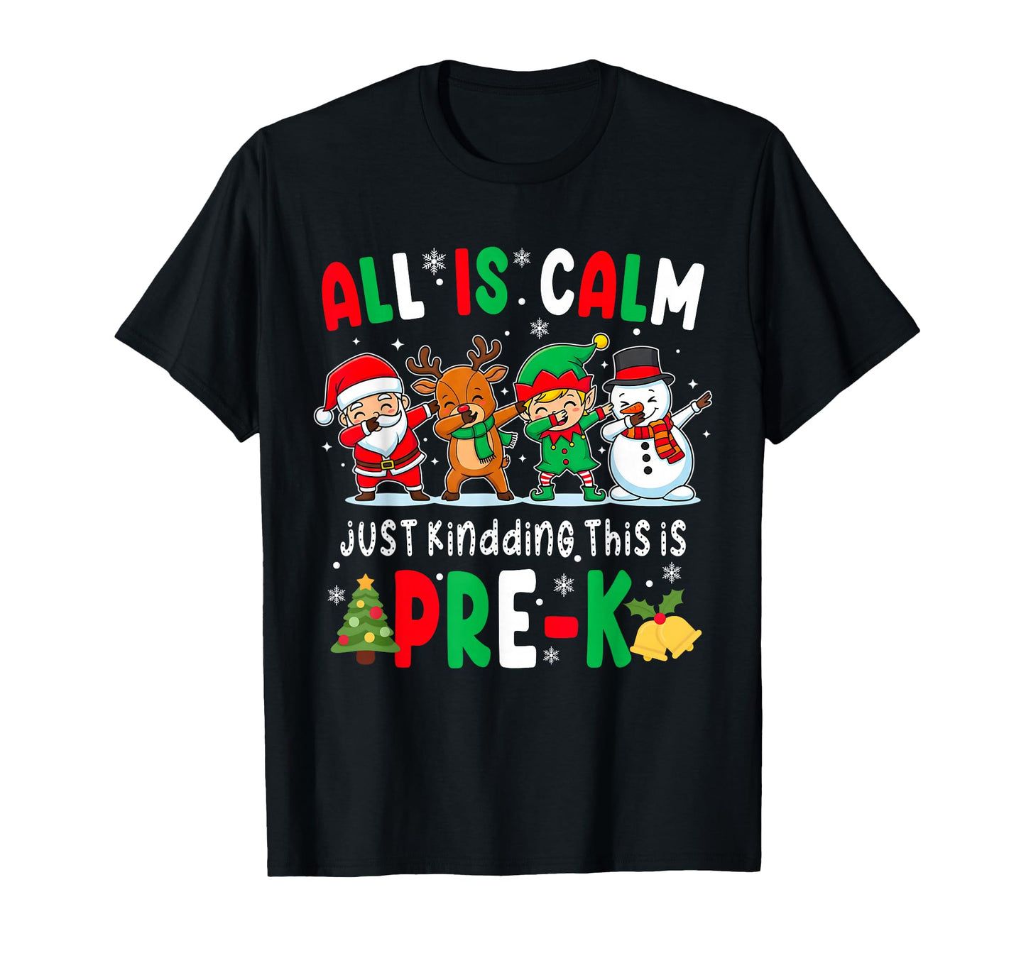 Funny All is Calm Just Kidding This is Pre-K Christmas Kids T-Shirt