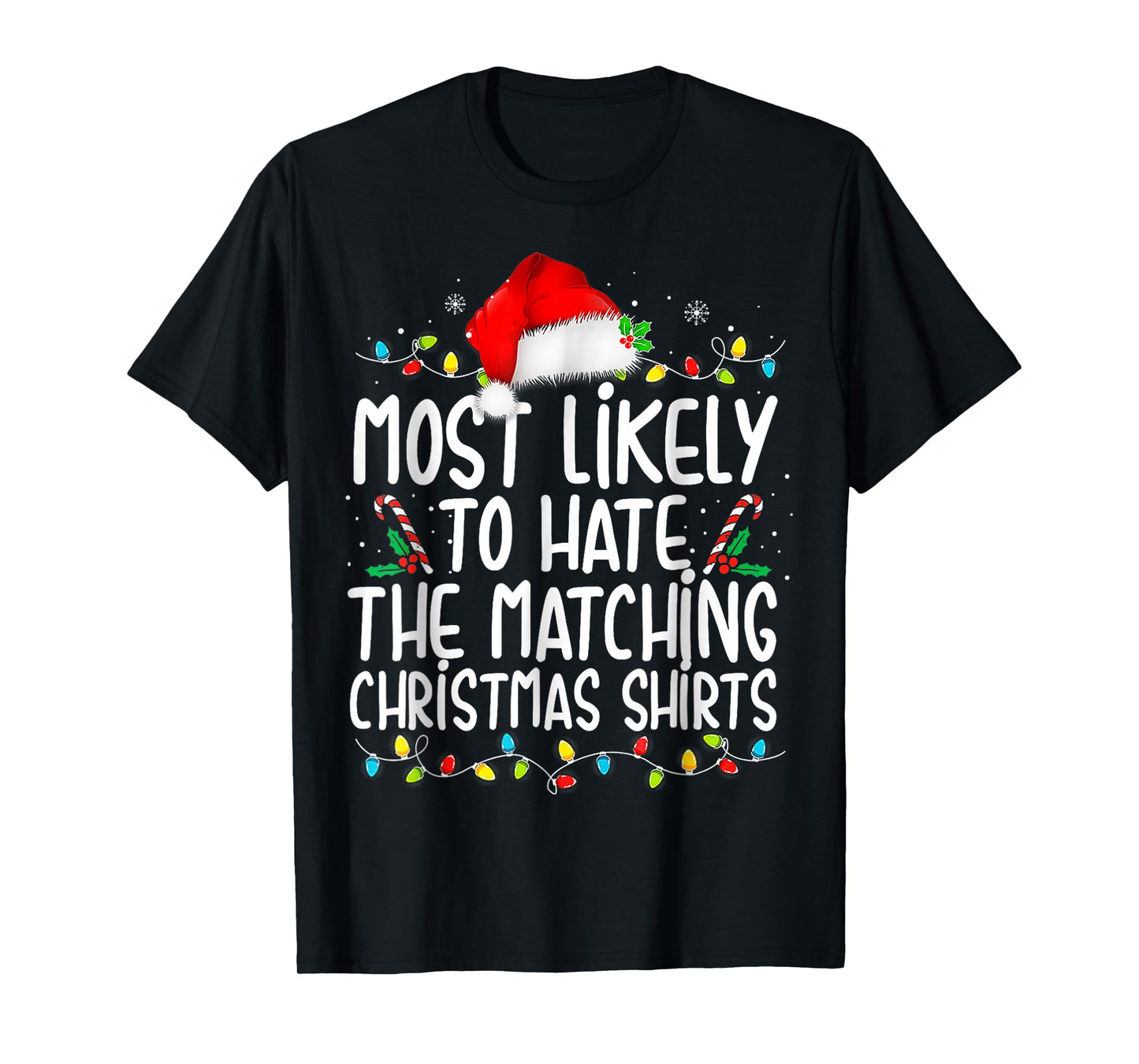 Most Likely to Hate Matching Christmas T-Shirt