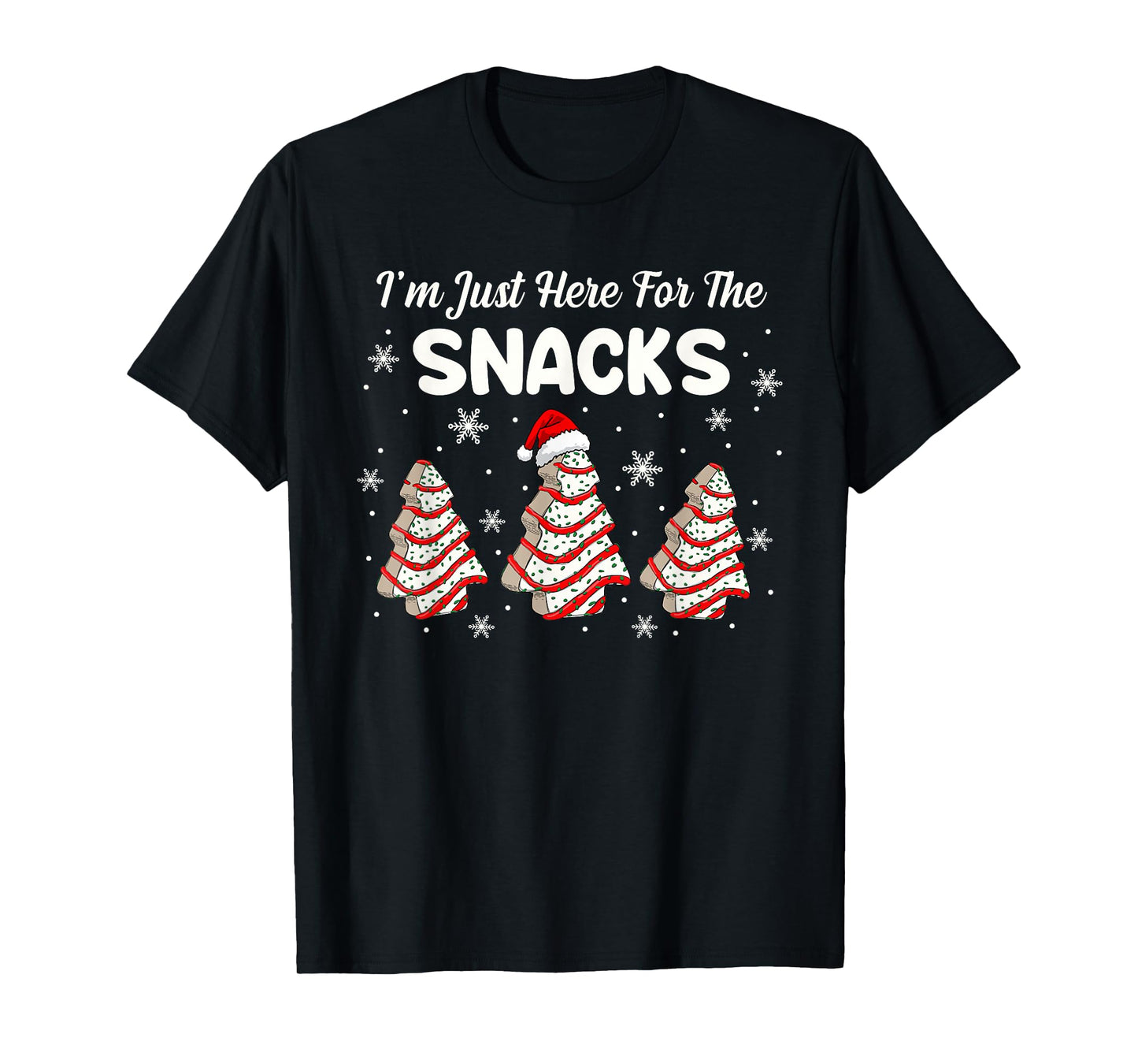 I'm Just Here for The Snacks Christmas Cakes Debbie Becky T-Shirt