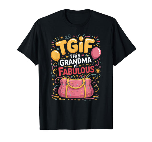 TGIF-This Grandma is Fabulous w/Handbag T-Shirt