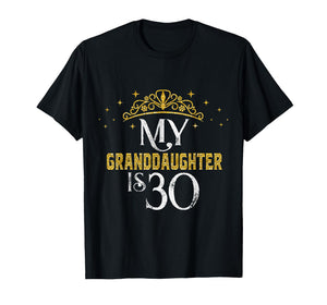 My Granddaughter is 30 Years Old Happy 30th Birthday Girl T-Shirt