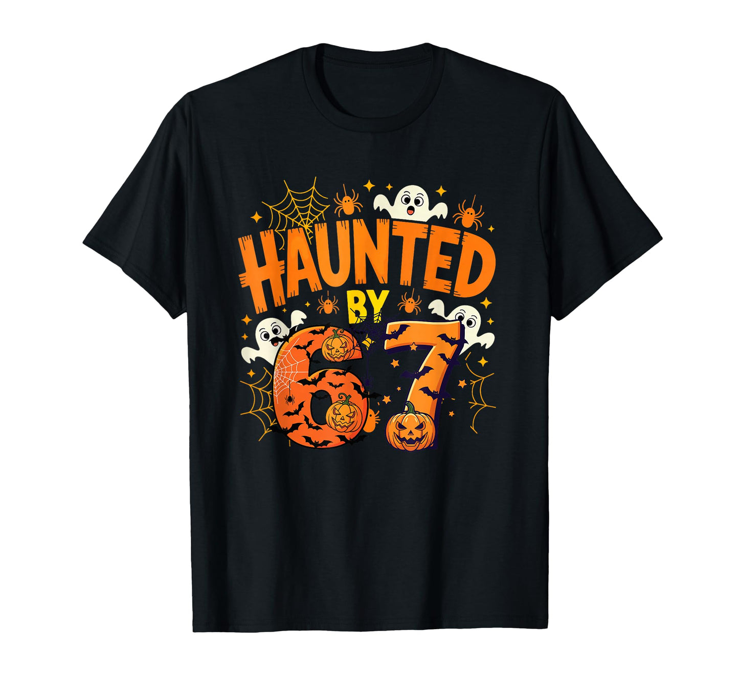 Haunted by 67 Funny Six Seven 6-7 Meme 6 7 Halloween Family T-Shirt